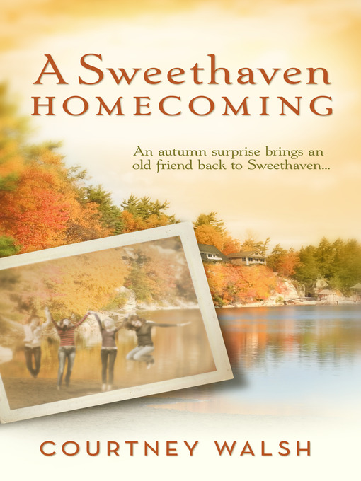 Title details for A Sweethaven Homecoming by Courtney Walsh - Available